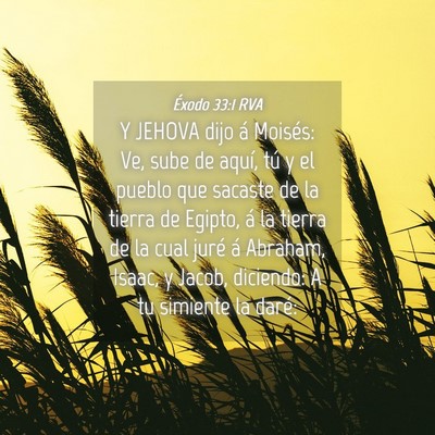 Picture 04 - Éxodo 33:1 RVA - Y JEHOVA dijo á Moisés: Ve, sube de aquí, tú - Bible Verse Picture