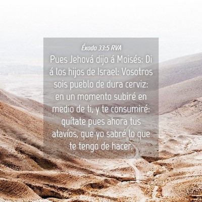 Picture 04 - Éxodo 33:5 RVA - Pues Jehová dijo á Moisés: Di á los hijos de - Bible Verse Picture