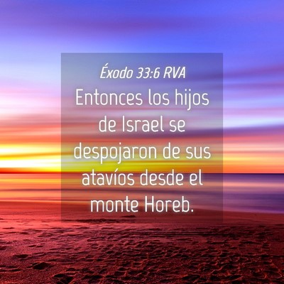 Picture 04 - Éxodo 33:6 RVA - Entonces los hijos de Israel se despojaron de sus - Bible Verse Picture