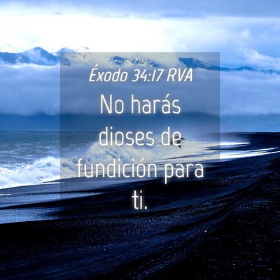 Picture 04 - Éxodo 34:17 RVA - No harás dioses de fundición para - Bible Verse Picture