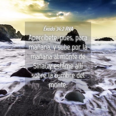 Picture 04 - Éxodo 34:2 RVA - Apercíbete, pues, para mañana, y sube por la - Bible Verse Picture