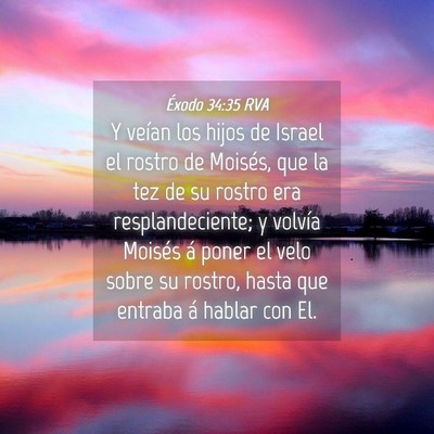 Picture 04 - Éxodo 34:35 RVA - Y veían los hijos de Israel el rostro de - Bible Verse Picture