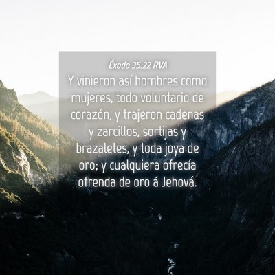 Picture 04 - Éxodo 35:22 RVA - Y vinieron así hombres como mujeres, todo - Bible Verse Picture