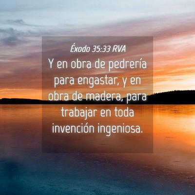 Picture 04 - Éxodo 35:33 RVA - Y en obra de pedrería para engastar, y en obra - Bible Verse Picture