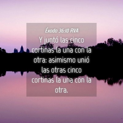 Picture 04 - Éxodo 36:10 RVA - Y juntó las cinco cortinas la una con la otra: - Bible Verse Picture