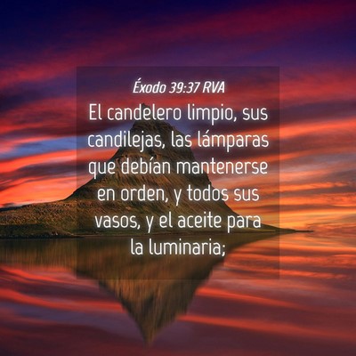 Picture 04 - Éxodo 39:37 RVA - El candelero limpio, sus candilejas, las - Bible Verse Picture