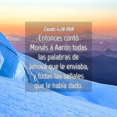 Picture 04 - Éxodo 4:28 RVA - Entonces contó Moisés á Aarón todas las - Bible Verse Picture
