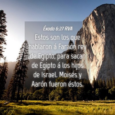 Picture 04 - Éxodo 6:27 RVA - Estos son los que hablaron á Faraón rey de - Bible Verse Picture