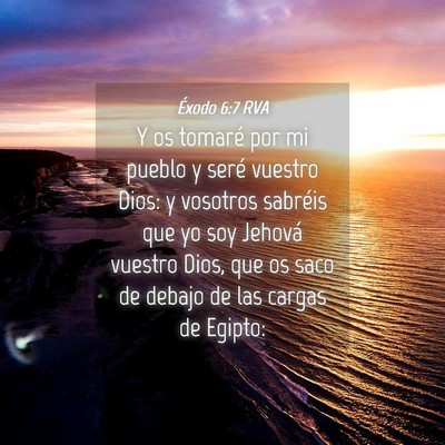 Picture 04 - Éxodo 6:7 RVA - Y os tomaré por mi pueblo y seré vuestro Dios: - Bible Verse Picture