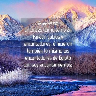 Picture 04 - Éxodo 7:11 RVA - Entonces llamó también Faraón sabios y - Bible Verse Picture
