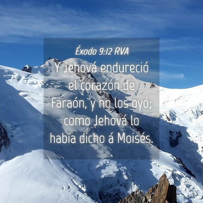 Picture 04 - Éxodo 9:12 RVA - Y Jehová endureció el corazón de Faraón, y no - Bible Verse Picture