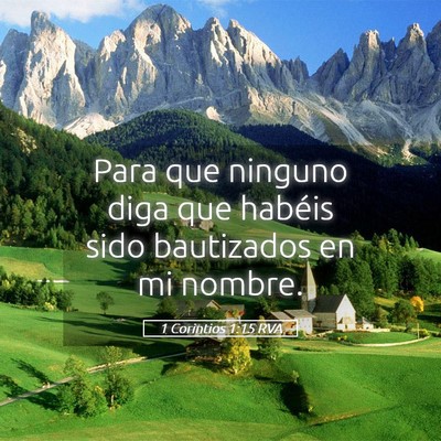Picture 05 - 1 Corintios 1:15 RVA - Para que ninguno diga que habéis sido bautizados - Bible Verse Picture