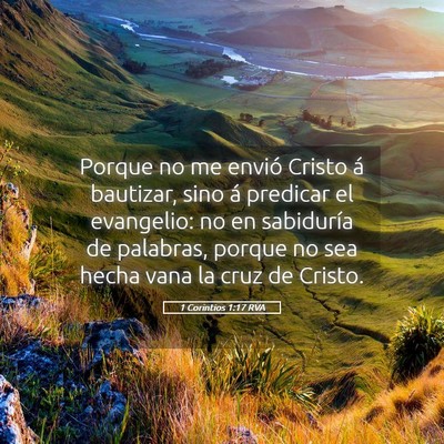 Picture 05 - 1 Corintios 1:17 RVA - Porque no me envió Cristo á bautizar, sino á - Bible Verse Picture
