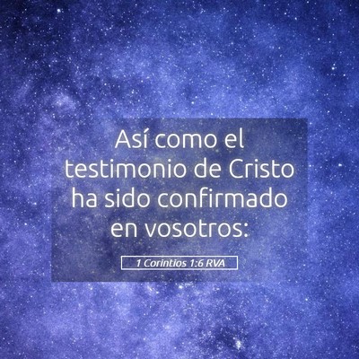 Picture 05 - 1 Corintios 1:6 RVA - Así como el testimonio de Cristo ha sido - Bible Verse Picture