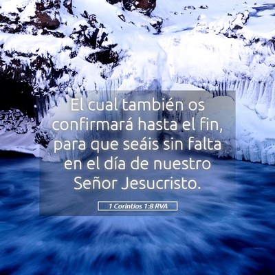 Picture 05 - 1 Corintios 1:8 RVA - El cual también os confirmará hasta el fin, - Bible Verse Picture