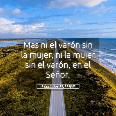 Picture 05 - 1 Corintios 11:11 RVA - Mas ni el varón sin la mujer, ni la mujer sin el - Bible Verse Picture
