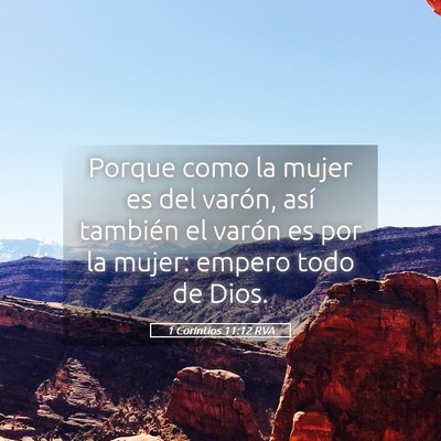 Picture 05 - 1 Corintios 11:12 RVA - Porque como la mujer es del varón, así también - Bible Verse Picture