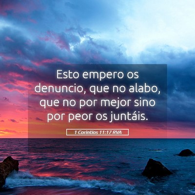Picture 05 - 1 Corintios 11:17 RVA - Esto empero os denuncio, que no alabo, que no por - Bible Verse Picture