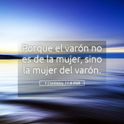Picture 05 - 1 Corintios 11:8 RVA - Porque el varón no es de la mujer, sino la mujer - Bible Verse Picture
