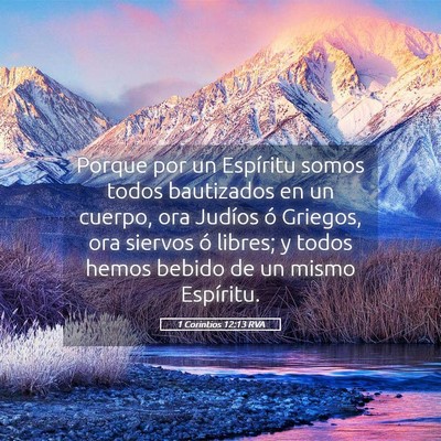 Picture 05 - 1 Corintios 12:13 RVA - Porque por un Espíritu somos todos bautizados en - Bible Verse Picture
