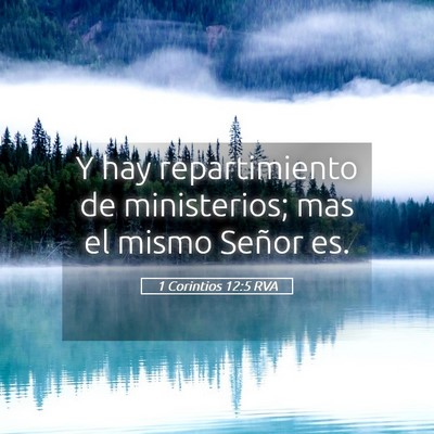 Picture 05 - 1 Corintios 12:5 RVA - Y hay repartimiento de ministerios; mas el mismo - Bible Verse Picture