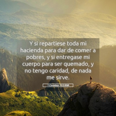 Picture 05 - 1 Corintios 13:3 RVA - Y si repartiese toda mi hacienda para dar de - Bible Verse Picture