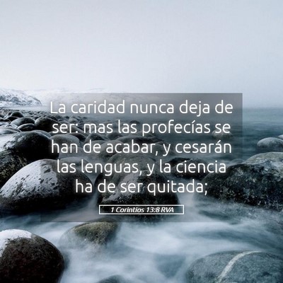 Picture 05 - 1 Corintios 13:8 RVA - La caridad nunca deja de ser: mas las profecías - Bible Verse Picture
