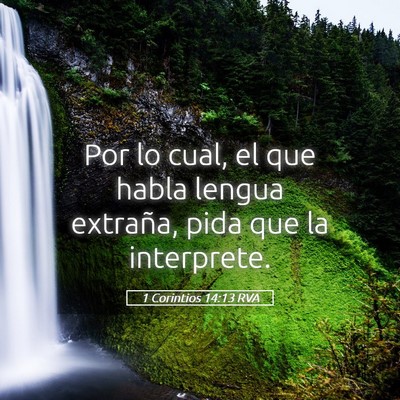 Picture 05 - 1 Corintios 14:13 RVA - Por lo cual, el que habla lengua extraña, pida - Bible Verse Picture