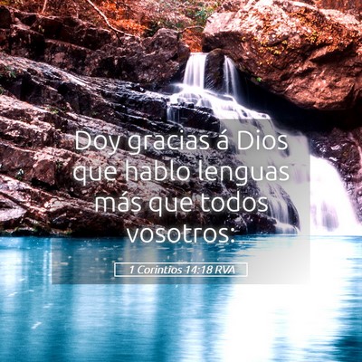 Picture 05 - 1 Corintios 14:18 RVA - Doy gracias á Dios que hablo lenguas más que - Bible Verse Picture