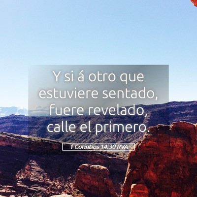 Picture 05 - 1 Corintios 14:30 RVA - Y si á otro que estuviere sentado, fuere - Bible Verse Picture