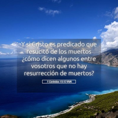 Picture 05 - 1 Corintios 15:12 RVA - Y si Cristo es predicado que resucitó de los - Bible Verse Picture