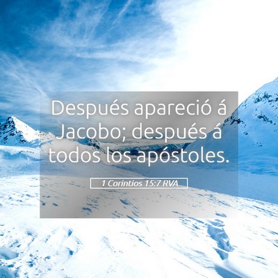 Picture 05 - 1 Corintios 15:7 RVA - Después apareció á Jacobo; después á todos - Bible Verse Picture