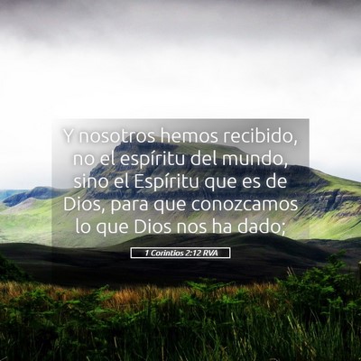Picture 05 - 1 Corintios 2:12 RVA - Y nosotros hemos recibido, no el espíritu del - Bible Verse Picture