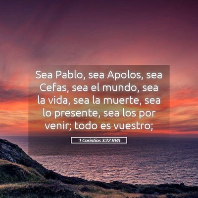 Picture 05 - 1 Corintios 3:22 RVA - Sea Pablo, sea Apolos, sea Cefas, sea el mundo, - Bible Verse Picture