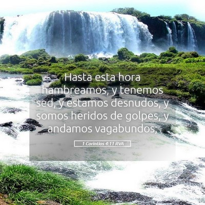 Picture 05 - 1 Corintios 4:11 RVA - Hasta esta hora hambreamos, y tenemos sed, y - Bible Verse Picture