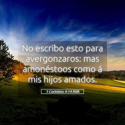 Picture 05 - 1 Corintios 4:14 RVA - No escribo esto para avergonzaros: mas - Bible Verse Picture