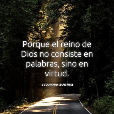 Picture 05 - 1 Corintios 4:20 RVA - Porque el reino de Dios no consiste en palabras, - Bible Verse Picture