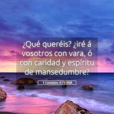 Picture 05 - 1 Corintios 4:21 RVA - ¿Qué queréis? ¿iré á vosotros con vara, ó - Bible Verse Picture