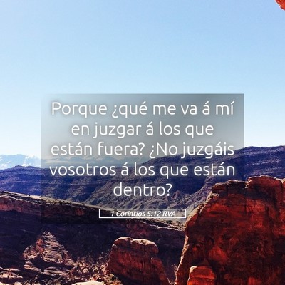 Picture 05 - 1 Corintios 5:12 RVA - Porque ¿qué me va á mí en juzgar á los que - Bible Verse Picture