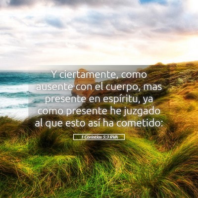 Picture 05 - 1 Corintios 5:3 RVA - Y ciertamente, como ausente con el cuerpo, mas - Bible Verse Picture