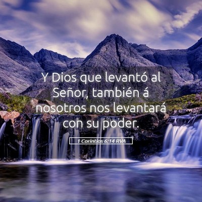 Picture 05 - 1 Corintios 6:14 RVA - Y Dios que levantó al Señor, también á - Bible Verse Picture