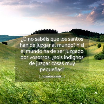 Picture 05 - 1 Corintios 6:2 RVA - ¿O no sabéis que los santos han de juzgar al - Bible Verse Picture