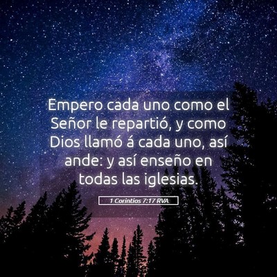 Picture 05 - 1 Corintios 7:17 RVA - Empero cada uno como el Señor le repartió, y - Bible Verse Picture