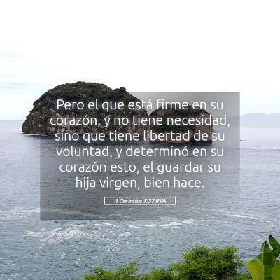 Picture 05 - 1 Corintios 7:37 RVA - Pero el que está firme en su corazón, y no - Bible Verse Picture