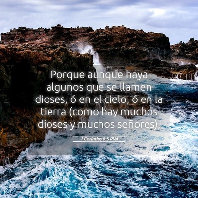 Picture 05 - 1 Corintios 8:5 RVA - Porque aunque haya algunos que se llamen dioses, - Bible Verse Picture