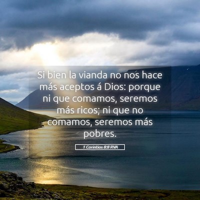 Picture 05 - 1 Corintios 8:8 RVA - Si bien la vianda no nos hace más aceptos á - Bible Verse Picture