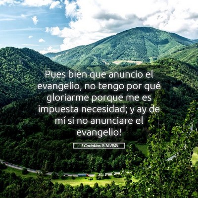 Picture 05 - 1 Corintios 9:16 RVA - Pues bien que anuncio el evangelio, no tengo por - Bible Verse Picture