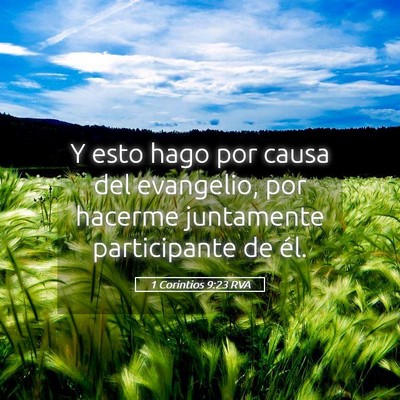 Picture 05 - 1 Corintios 9:23 RVA - Y esto hago por causa del evangelio, por hacerme - Bible Verse Picture