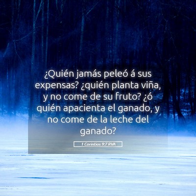 Picture 05 - 1 Corintios 9:7 RVA - ¿Quién jamás peleó á sus expensas? ¿quién - Bible Verse Picture