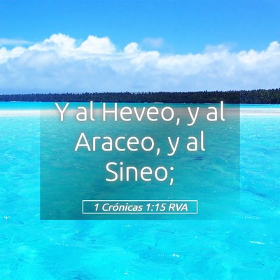 Picture 05 - 1 Crónicas 1:15 RVA - Y al Heveo, y al Araceo, y al - Bible Verse Picture